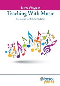 bokomslag New Ways in Teaching with Music