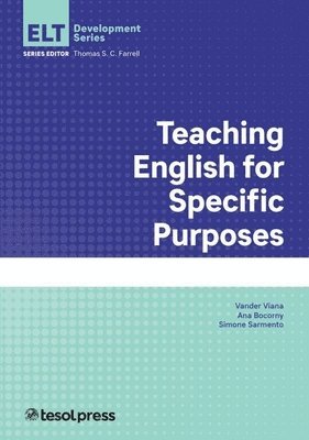 Vander Viana, Ana Bocorny, Simone Sarmento, Thomas S C Farrell - Teaching English for Specific Purposes, Häftad