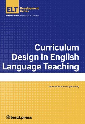 Ilka Kostka, Lucy Bunning - Curriculum Design in English Language Teaching, Häftad