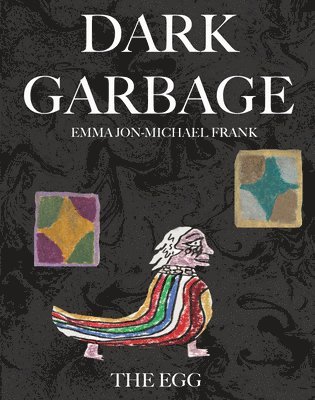 Dark Garbage & The Egg 1