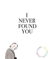 bokomslag I Never Found You