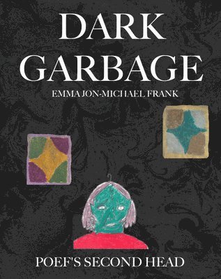 Dark Garbage & Poef's Second Head 1