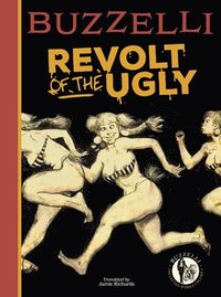 bokomslag Buzzelli Collected Works Vol. 3: The Revolt of the Ugly