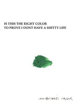 Is This The Right Color To Prove I Dont Have A Shitty Life 1