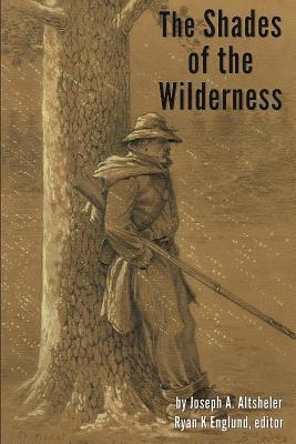 bokomslag The Shades of The Wilderness - Illustrated: A Story of Lee's Great Stand