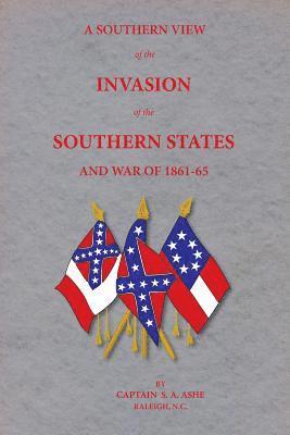 bokomslag A Southern View of the Invasion of the Southern States and War of 1861-65