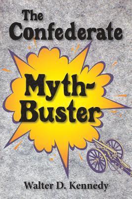 The Confederate Myth-Buster 1
