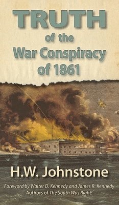 bokomslag The Truth of the War Conspiracy of 1861