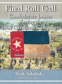 bokomslag Final Roll Call Confederate Losses during the 1865 Carolinas Campaign