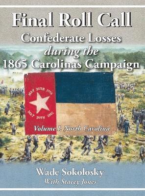 bokomslag Final Roll Call Confederate Losses during the 1865 Carolinas Campaign
