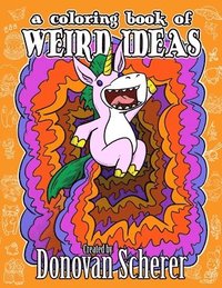 bokomslag A Coloring Book of Weird Ideas
