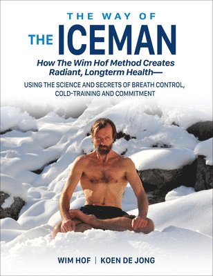 Wim Hof, Koen de de Jong - Way of The Iceman, Häftad