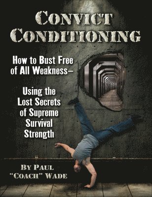 Paul Wade - Convict Conditioning, Häftad
