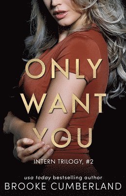 Only Want You 1