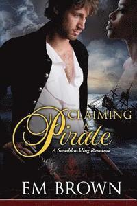 bokomslag Claimaing a Pirate: A Swashbuckling Historical Romance