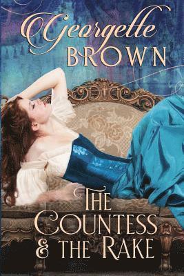 bokomslag The Countess and the Rake: A Super Hot Historical Romance