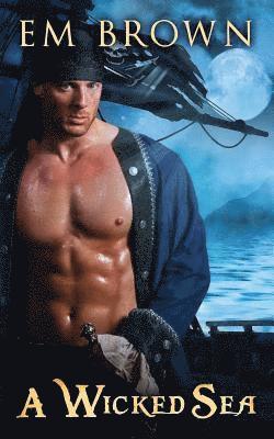 A Wicked Sea: (dark Pirate Romance) 1