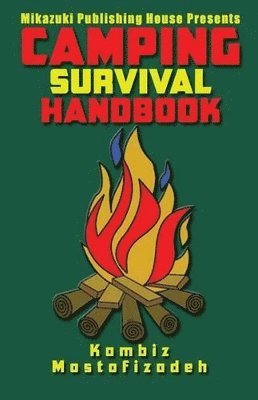 Mikazuki Publishing House, Kambiz Mostofizadeh - Camping Survival Handbook, Häftad