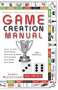 Kambiz Mostofizadeh - Game Creation Manual, Häftad