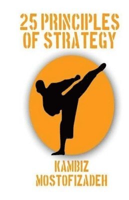 Kambiz Mostofizadeh - 25 Principles of Strategy, Häftad