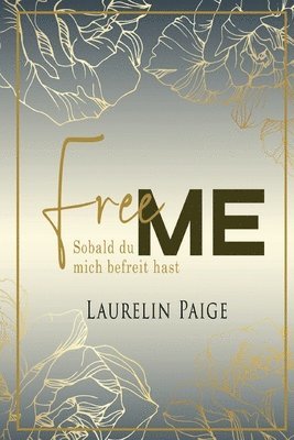 Laurelin Paige - Free Me - Sobald du mich befreit hast, Häftad. Tillgänglighet: Lägg i varukorg