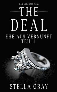 bokomslag The Deal - Ehe aus Vernunft, Teil 1