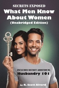 bokomslag Secrets Exposed - What Men Know about Women (Unabridged Edition)