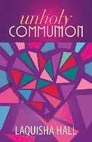 Laquisha Hall - Unholy Communion, Häftad