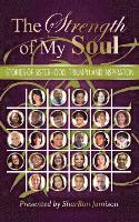 bokomslag The Strength of My Soul: Stories of Sisterhood, Triumph and Inspiration