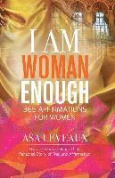 bokomslag I Am Woman Enough: 365 Affirmations of Women