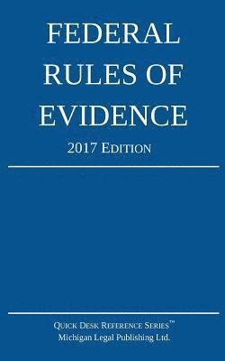 Federal Rules of Evidence; 2017 Edition