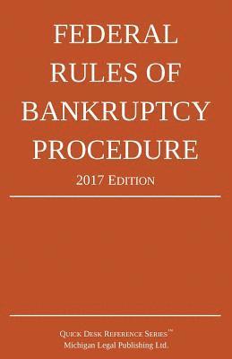 bokomslag Federal Rules of Bankruptcy Procedure; 2017 Edition