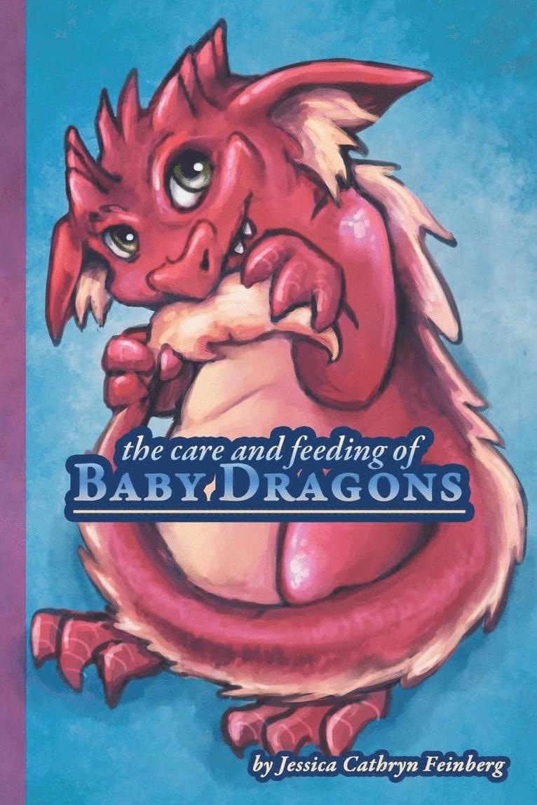 The Care & Feeding of Baby Dragons 1