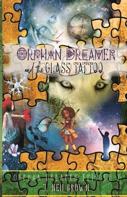 Orphan Dreamer and the Glass Tattoo 1