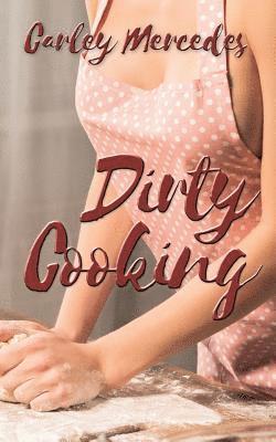 Carley Mercedes - Dirty Cooking, Häftad