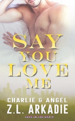 Z L Arkadie - Say You Love Me, Häftad