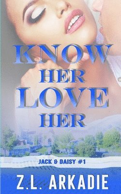 Z L Arkadie - Know Her, Love Her, Häftad