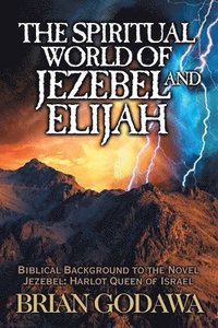 bokomslag Spiritual World of Jezebel and Elijah