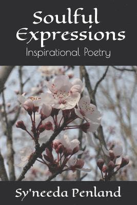 Soulful Expressions: Inspirational Poetry 1