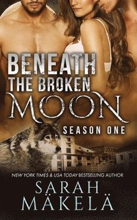 bokomslag Beneath the Broken Moon: Season One