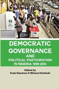 bokomslag Democratic Governance and Political Participation in Nigeria 1999 - 2014