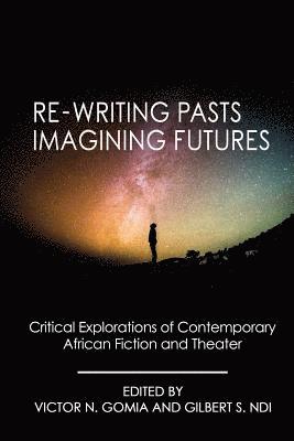 bokomslag Re-writing Pasts, Imagining Futures