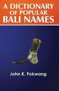 bokomslag A Dictionary of Popular Bali Names