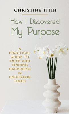 bokomslag How I Discovered My Purpose