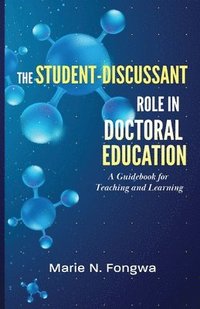 bokomslag The Student-Discussant Role in Doctoral Education