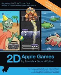 bokomslag 2D Apple Games by Tutorials Second Edition: Beginning 2D iOS, tvOS, macOS & watchOS Game Development with Swift 3