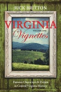 bokomslag Virginia Vignettes (Vol. 1) - Famous Characters & Events in Central Virginia History