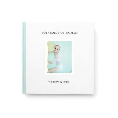 bokomslag Dewey Nicks - Polaroids of Women