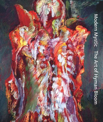 Modern Mystic: The Art of Hyman Bloom, Inbunden. Tillgänglighet: Tillfälligt slut