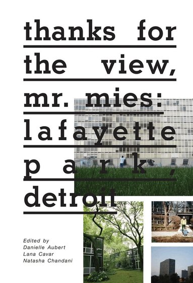 Danielle Aubert, Lana Cavar, Natasha Chandani - Thanks for the View, Mr. Mies, Häftad